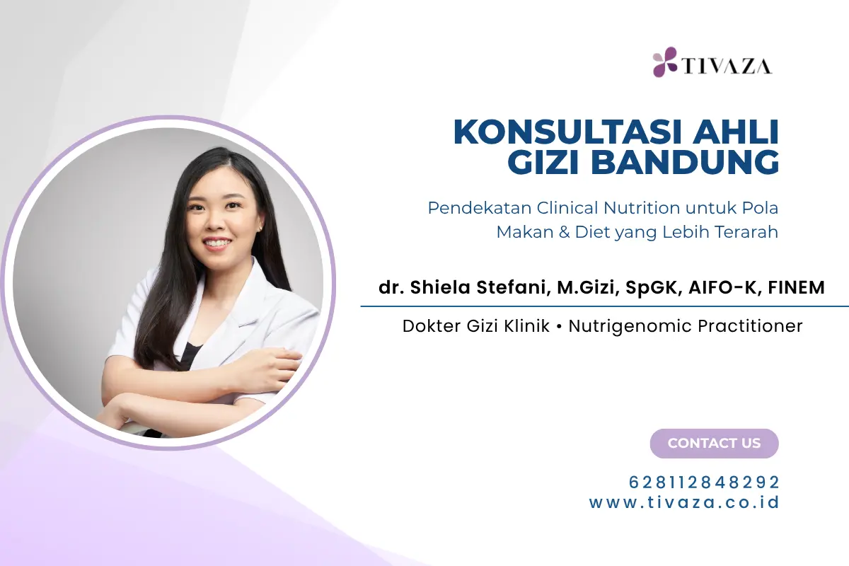 Konsultasi Ahli Gizi Bandung dr. Shiela Stefani, M.Gizi, SpGK, AIFO-K, FINEM Klinik Tivaza